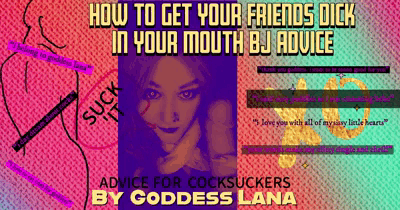 31379 - How to get your friends dick in your mouth BJ ADVICE