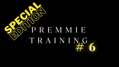 32276 - Premie Training PHASE 6 SPECIAL EPISODE