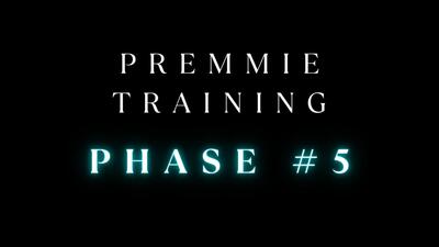 32275 - Premie Training PHASE 5